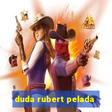 duda rubert pelada